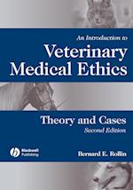 An Introduction to Veterinary Medical Ethics: Theo ry and Cases, Second Edition