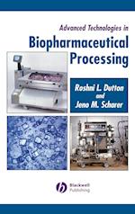 Advanced Technologies in Biopharmaceutical Processing