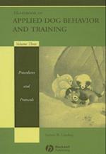 Handbook of Applied Dog Behavior and Training, Vol ume Three:  Procedures and Protocols