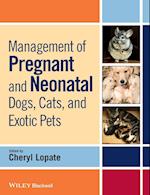 Management of Pregnant and Neonatal Dogs, Cats, and Exotic Pets
