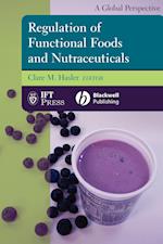 Regulation of Functional Foods and Nutraceuticals:  A Global Perspective