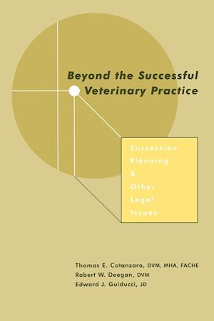 Beyond the Successful Veterinary Practice