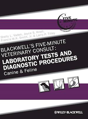 Blackwell's Five-Minute Veterinary Consult: Laboratory Tests and Diagnostic Procedures
