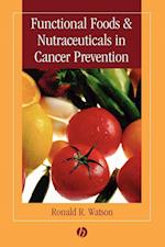 Functional Foods and Nutraceuticals in Cancer Prevention