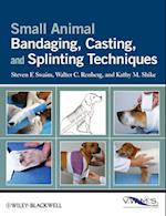 Small Animal Bandaging, Casting, and Splinting Techniques