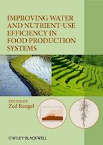 Improving Water and Nutrient–Use Efficiency in Food Production Systems