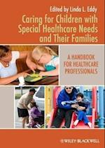 Caring for Children with Special Healthcare Needs and Their Families – A Handbook for Healthcare Professionals