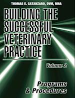 Building the Successful Veterinary Practice, Programs and Procedures