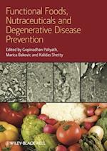 Functional Foods, Nutraceuticals and Degenerative Disease Prevention