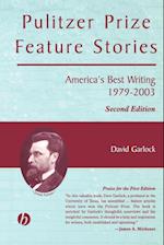 Pulitzer Prize Feature Stories America's Best Writing 1979–2003 Second Edition