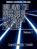 Building the Successful Veterinary Practice, Leadership Tools