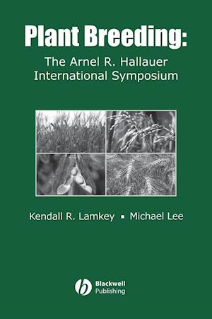 Plant Breeding: The Arnel R. Hallauer Internationa l Symposium