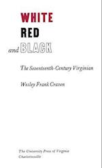 White, Red, and Black: The Seventeenth-Century Virginian 