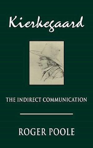 Kierkegaard: The Indirect Communication