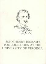 John Henry Ingram's Poe Collection at the University of Virginia