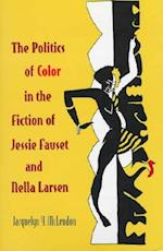 Mclendon, J:  The Politics of Color in the Fiction of Jessie