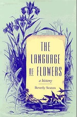 The Language of Flowers : A History