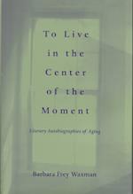 Waxman, B:  To Live in the Center of the Moment