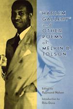 Harlem Gallery, and Other Poems of Melvin B. Tolson