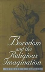 Raposa, M:  Boredom and the Religious Imagination