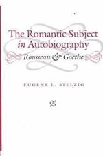 Stelzig, E:  The Romantic Subject in Autobiography