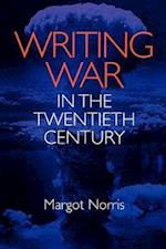 Writing War in the Twentieth Century
