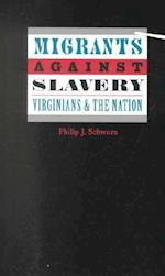 Migrants Against Slavery: Virginians and the Nation 
