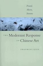 The Modernist Response to Chinese Art