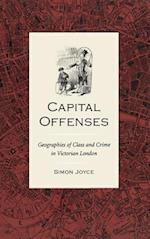 Capital Offenses: The Geography of Class and Crime in Victorian London 