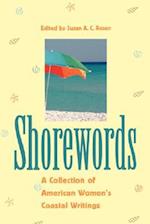 Shorewords: A Collection of American Women's Coastal Writings a Collection of American Women's Coastal Writings 