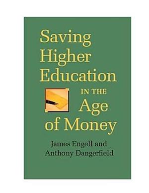 Saving Higher Education in the Age of Money