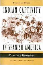Opere, F:  Indian Captivity in Spanish America