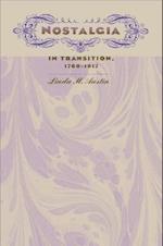 Nostalgia in Transition, 1780-1917