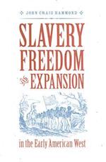Slavery, Freedom, and Expansion in the Early American West