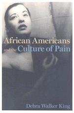 King, D:  African Americans and the Culture of Pain