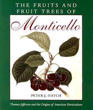 The Fruits and Fruit Trees of Monticello