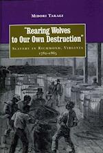 Rearing Wolves to Our Own Destruction