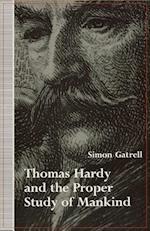 Gatrell, S:  Thomas Hardy and the Proper Study of Mankind