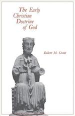 Grant, R:  The  Early Christian Doctrine of God
