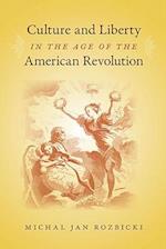 Culture and Liberty in the Age of the American Revolution