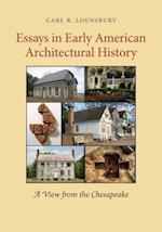 Essays in Early American Architectural History