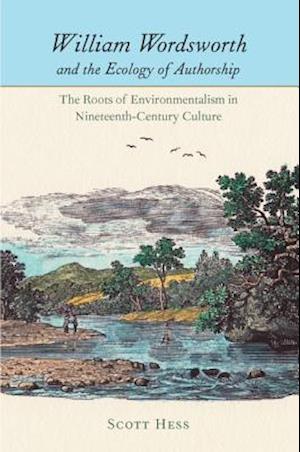 William Wordsworth and the Ecology of Authorship