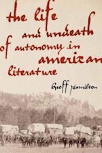 The Life and Undeath of Autonomy in American Literature