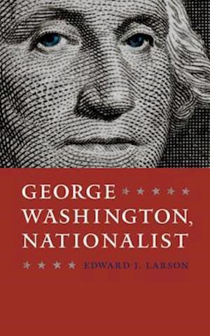 George Washington, Nationalist