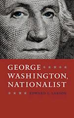 George Washington, Nationalist