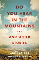 Do You Hear in the Mountains... and Other Stories