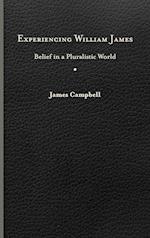 Experiencing William James: Belief in a Pluralistic World