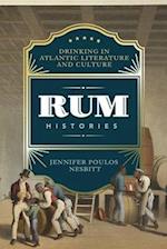 Rum Histories: Drinking in Atlantic Literature and Culture 