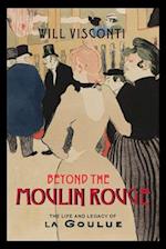 Beyond the Moulin Rouge: The Life and Legacy of La Goulue 