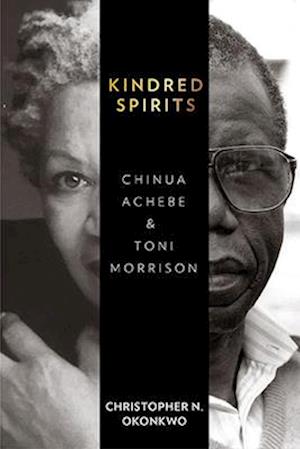 Kindred Spirits: Chinua Achebe and Toni Morrison